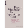 From Violence to Speaking Out: Apocalypse and Expression in Foucault, Derrida and Deleuze