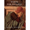 Words for Pictures: Seven Papers on Renaissance Art and Criticism