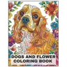 Dogs and Flower Coloring Book: +50 Cocker Spaniel Dog breeds Coloring pages, amazing for all Dogs Breeds Lovers, for men, women, and youngs