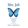 Mrs. Job: Journey Through a Mother's Unspeakable Sorrow