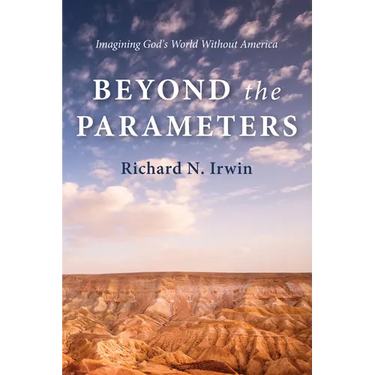 Beyond the Parameters: Imagining God's World Without America
