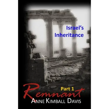 Remnant, Part 1: Israel's Inheritance