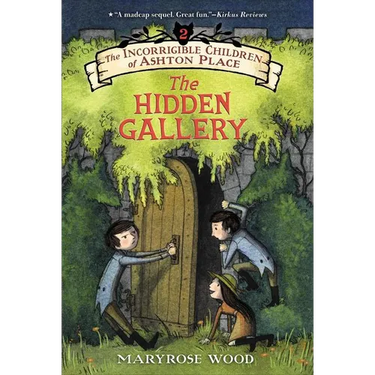 The Incorrigible Children of Ashton Place: Book II: The Hidden Gallery