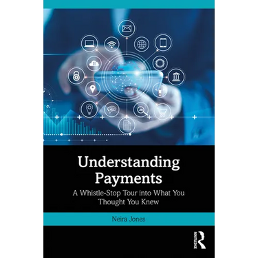 Understanding Payments: A Whistle-Stop Tour into What You Thought You Knew