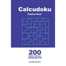 Calcudoku Puzzles Book - 200 Hard to Master Puzzles 9x9 (Volume 10)