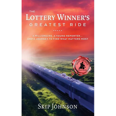 The Lottery Winner's Greatest Ride: A Millionaire, A Young Reporter . . . And A Journey To Find What Matters Most