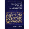 An Apocalyptic History of the Early Fatimid Empire