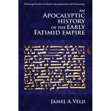An Apocalyptic History of the Early Fatimid Empire
