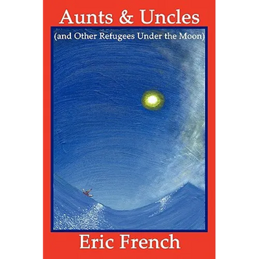 Aunts & Uncles (and Other Refugees Under the Moon)