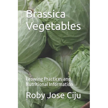 Brassica Vegetables: Growing Practices and Nutritional Information