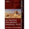 An Egyptian Hieroglyphic Dictionary (in Two Volumes), Vol. II: With an Index of English Words, King List and Geographical List with Indexes, List of