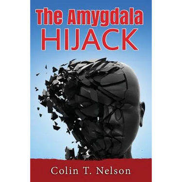 The Amygdala Hijack