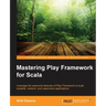 Mastering Play Framework for Scala