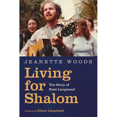 Living for Shalom: The Story of Ross Langmead