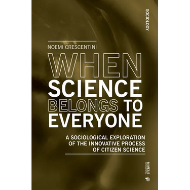 When Science Belongs to Everyone: A Sociological Exploration of the Innovative Process of Citizen Science
