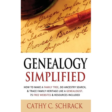 Genealogy Simplified - How to Make a Family Tree, Do Ancestry Search, & Trace Family Heritage Like a Genealogist. 75 Free Websites & Resources Include