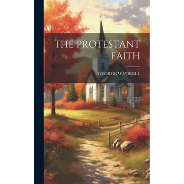 The Protestant Faith