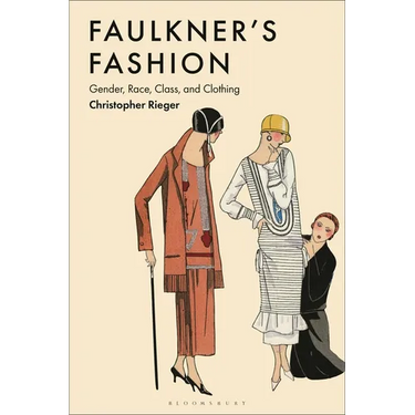 Faulkner's Fashion: Gender, Race, Class, and Clothing