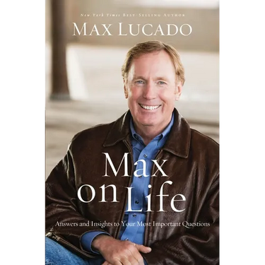 The Max on Life: Answers and Insights to Your Most Important Questions