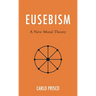 Eusebism: A New Moral Theory