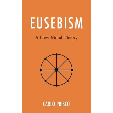 Eusebism: A New Moral Theory