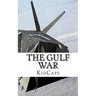 The Gulf War: A History Just For Kids!
