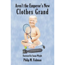 Aren't the Emperor's New Clothes Grand