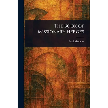 The Book of Missionary Heroes