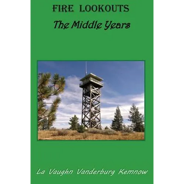 Fire Lookouts: The Middle Years