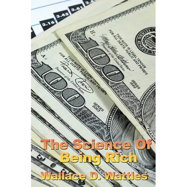 The Science of Being Rich: A Classic Study in Constructive Thought and Prosperity