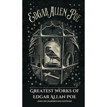 Greatest Works of Edgar Allan Poe (Deluxe Hardbound Edition)