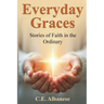 Everyday Graces: Stories of Faith in the Ordinary