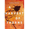 A Harvest of Thorns
