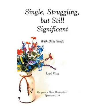 Single, Struggling, but Still Significant: With Bible Study