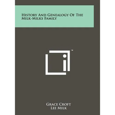 History and Genealogy of the Milk-Milks Family