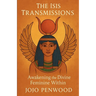 The Isis Transmissions: Awakening the Divine Feminine Within