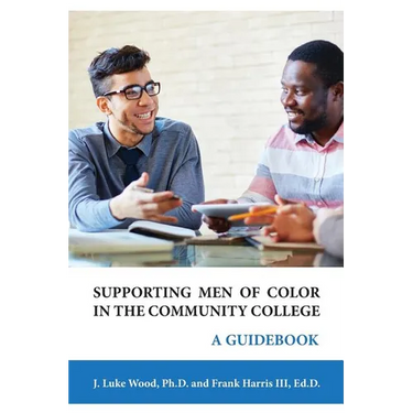 Supporting Men of Color In The Community College: A Guidebook
