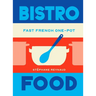 Bistro Food: Fast French One-Pot