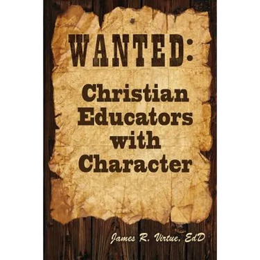 Wanted: Christian Educators with Character
