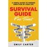 Survival Guide for Teens: A Simple Guide to Self-Discovery, Social Skills, Money Management and All the Most Essential Life Skills You Need to L