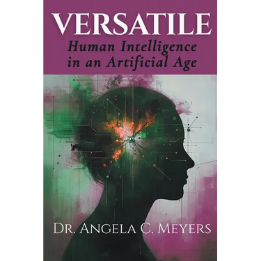 Versatile: Human Intelligence in an Artificial Age