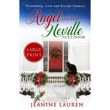 Angel and the Neville Next Door (Large Print Edition): Friendship, Love and Second Chances
