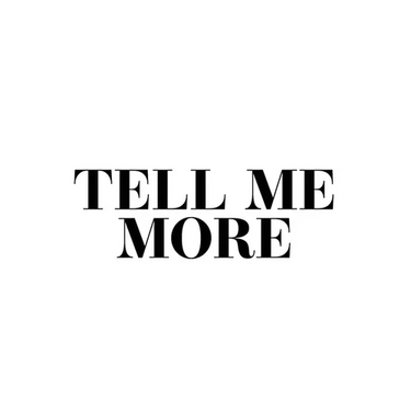 Tell Me More