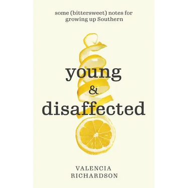 Young and Disaffected: Some (bittersweet) notes for growing up Southern