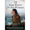 The Tide Waits for No Woman
