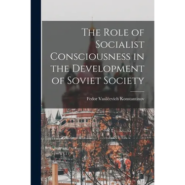 The Role of Socialist Consciousness in the Development of Soviet Society