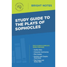 Study Guide to The Plays of Sophocles