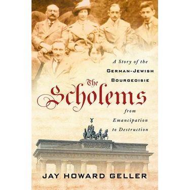 The Scholems: A Story of the German-Jewish Bourgeoisie from Emancipation to Destruction