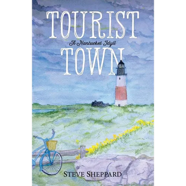 Tourist Town: : A Nantucket Idyll