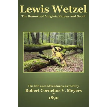 Lewis Wetzel: The Renowned Virginia Ranger and Scout